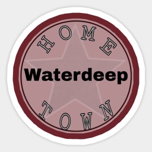 Hometown Waterdeep Sticker